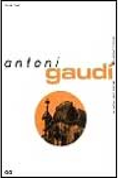 Antoni Gaudí. Obras y proyectos. Works and projects