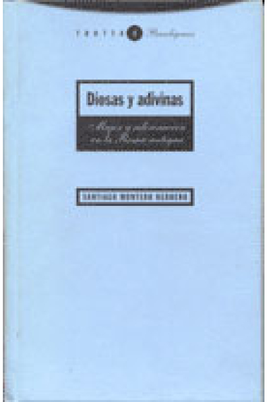 Diosas y adivinas. Mujer y adivinación en la Roma antigua