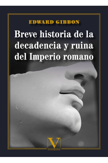 Breve historia de la decadencia y ruina del Imperio romano