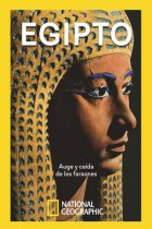 Egipto. Auge y caída de los faraones