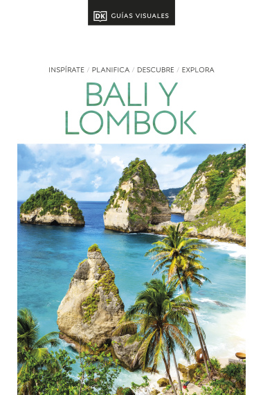 Bali y Lombok. Inspírate, planifica, descubre, explora