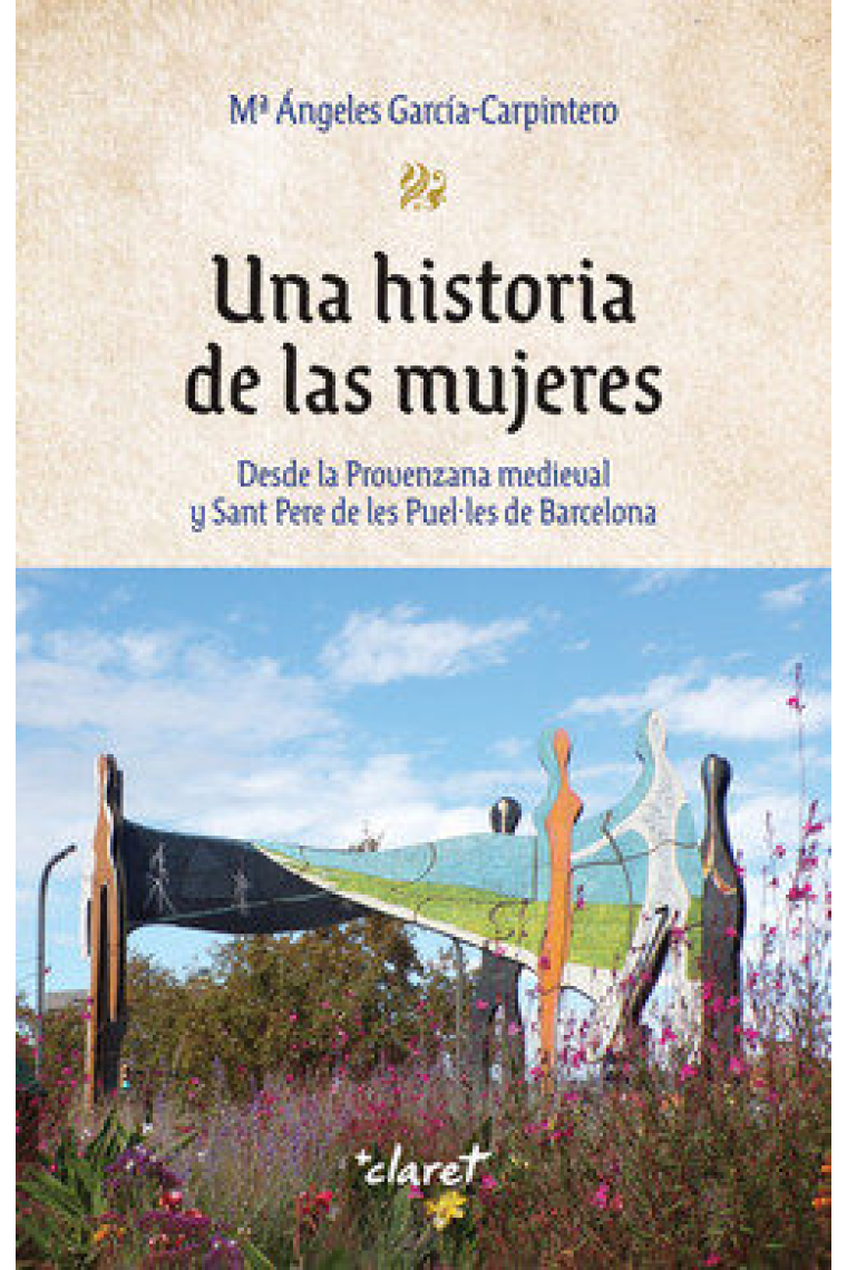 Una historia de las mujeres. Desde la Provenzana medieval y Sant Pere de les Puel·les de Barcelona