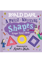 Roald Dahl: A Phizz-Whizzing Shapes Finger Trail Book