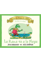 Cuentos del bosque de la bellota. La rana va a la playa (un libro con solapas)