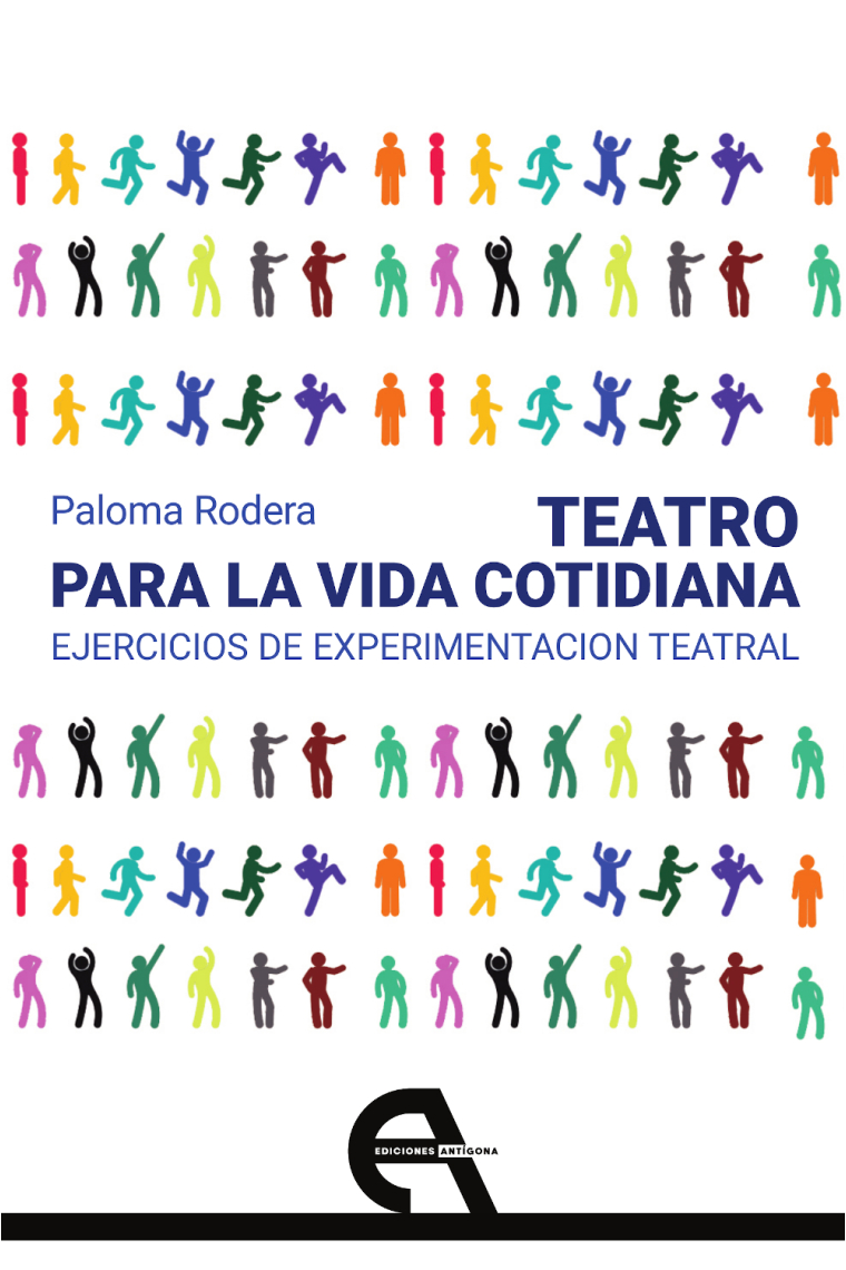 Teatro para la vida cotidiana: ejercicios de experimentación teatral