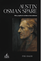 Austin Osman Spare: vida y leyenda del olividado artista londinense