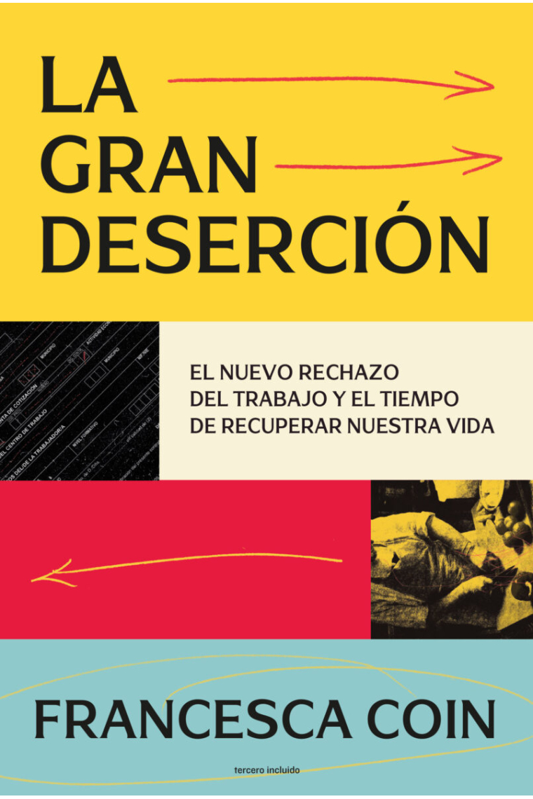 La gran deserción. El nuevo rechazo del trabajo y el tiempo de recuperar nuestra vida