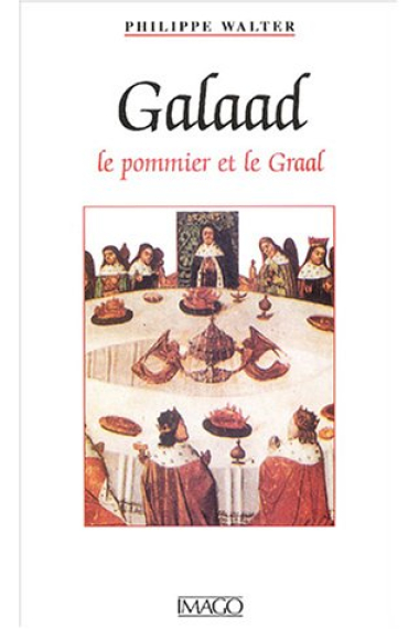 Galaad.Le pommier et le Graal