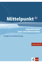 Mittelpunkt B2. Intensivtrainer Lese- und Hörverstehen