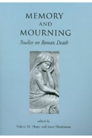 Memory and mourning: studies on roman death