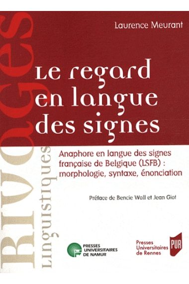 Le regard en langue des signes + DVD. Anaphore en langue des signes française de Belgique (LSFB) : morphologie, syntaxe, énonciation