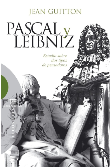 Pascal y Leibniz: estudio sobre dos tipos de pensadores