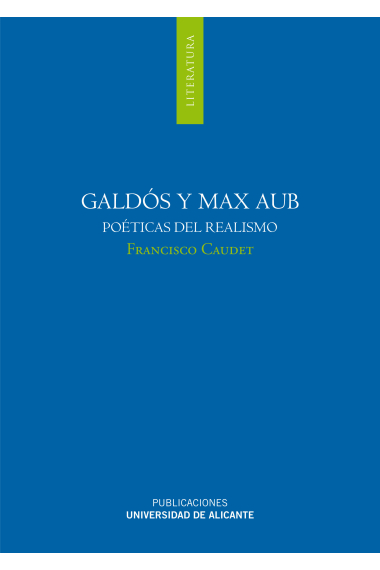 Galdós y Max Aub: poéticas del realismo