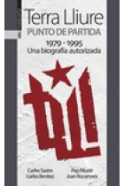 Terra Lliure. Punto de partida (1979-1995). Una biografía autorizada