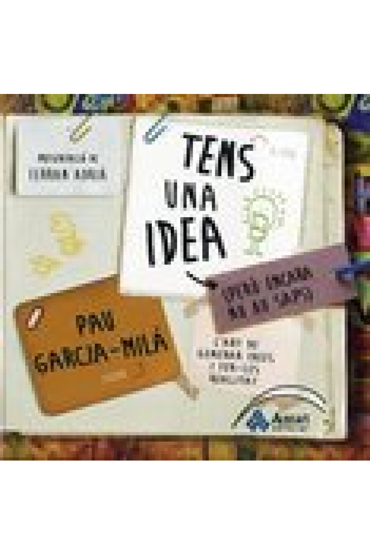 Tens una idea (però encara no ho saps)