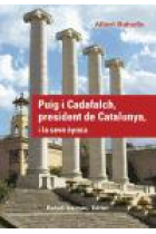 Puig i Cadafalch, president de Catalunya, i la seva época