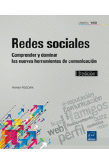 Redes sociales. Comprender y dominar estas nuevas herramientas de comunicación