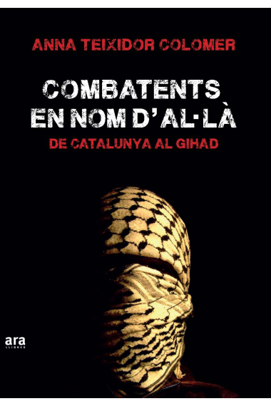 Combatents en nom d'Al·là. De Catalunya al Gihad