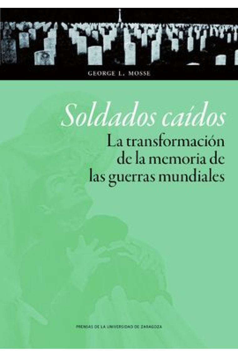 Soldados caídos. La transformación de la memoria de las guerras mundiales