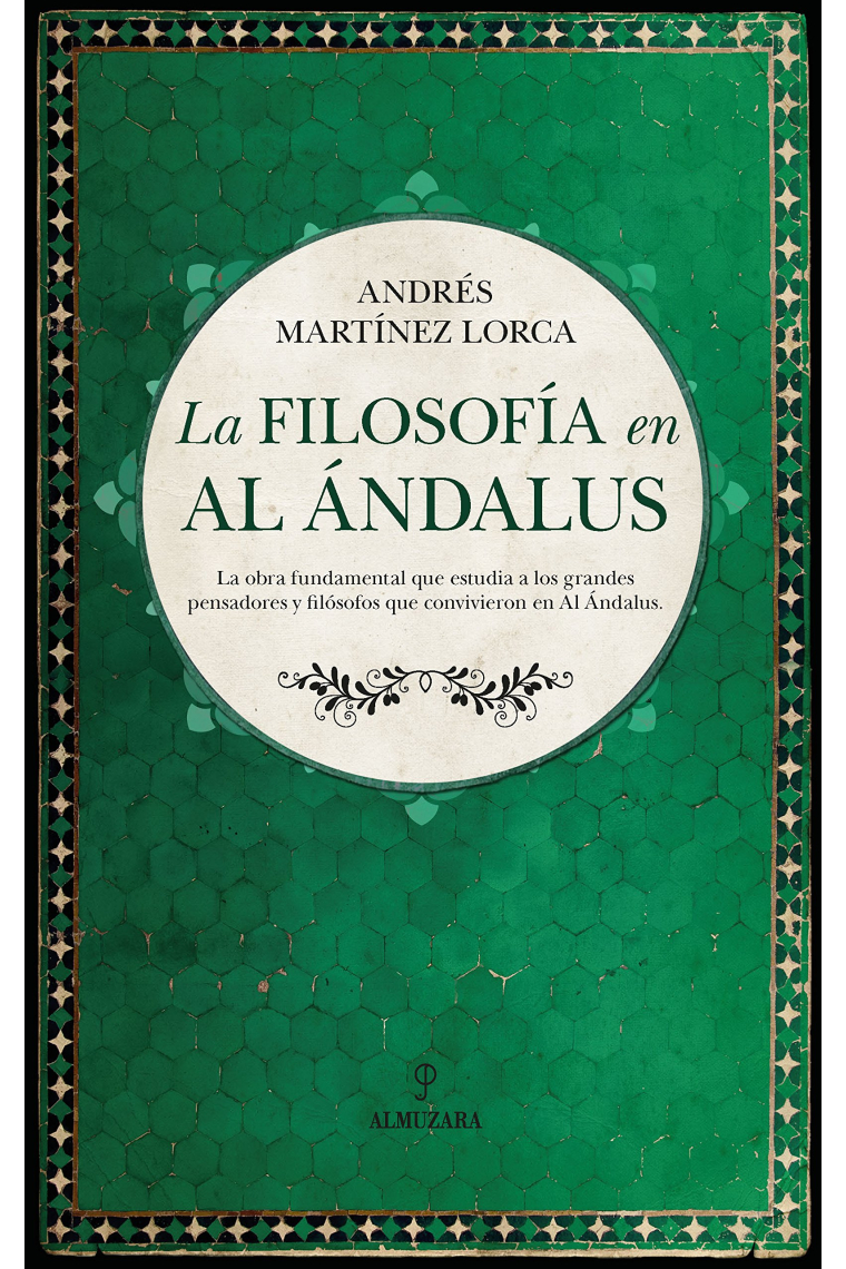 La filosofía en Al-Ándalus: la obra fundamental que estudia a los grandes pensadores y filósofos que convivieron en Al Ándalus