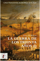 La Guerra de los Treinta Años. Vol I. Una tragedia europea (1618-1630)