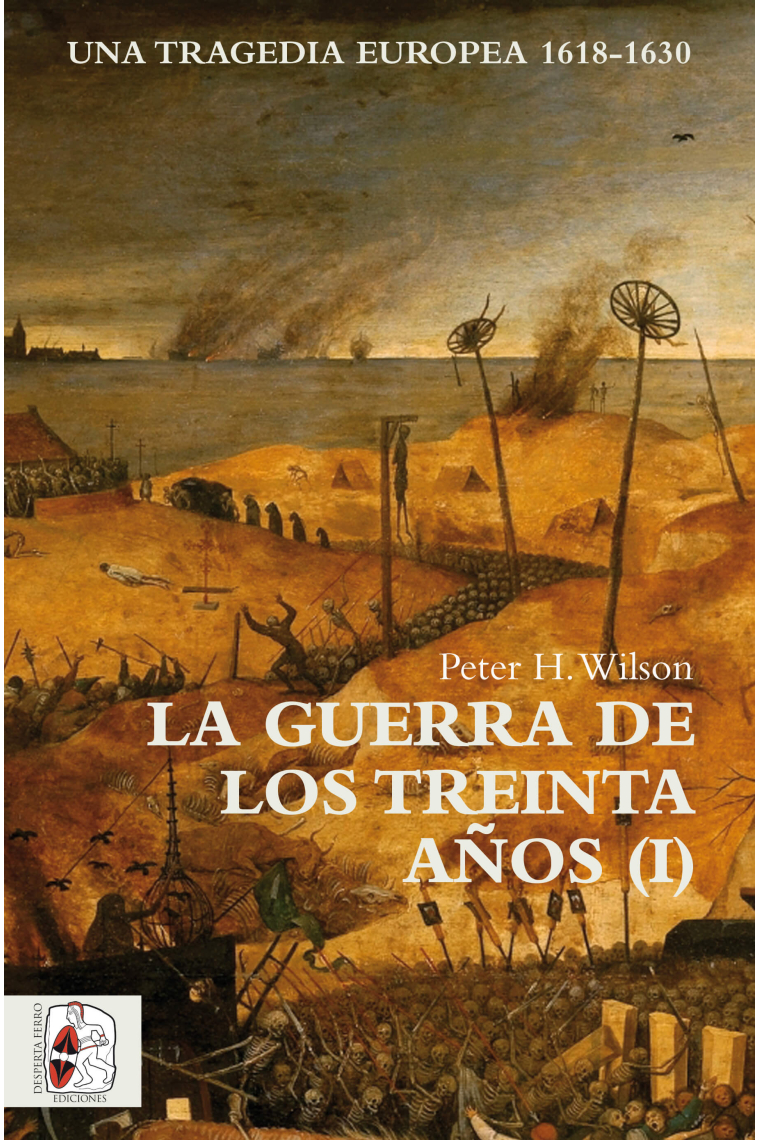La Guerra de los Treinta Años. Vol I. Una tragedia europea (1618-1630)