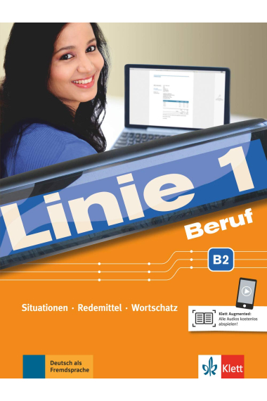 Linie 1 Beruf B2. Kurs- und Übungsbuch mit Audios: Situationen, Redemittel, Wortschatz