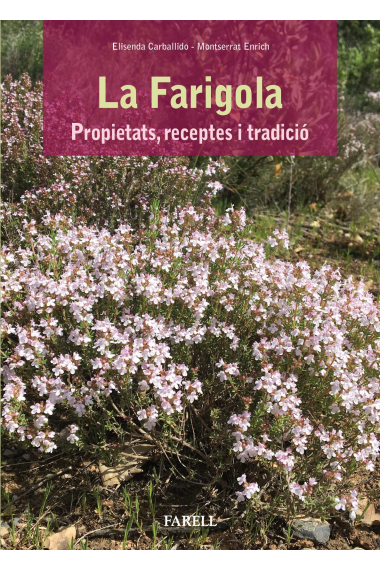 La Farigola. Propietats, receptes i tradicio