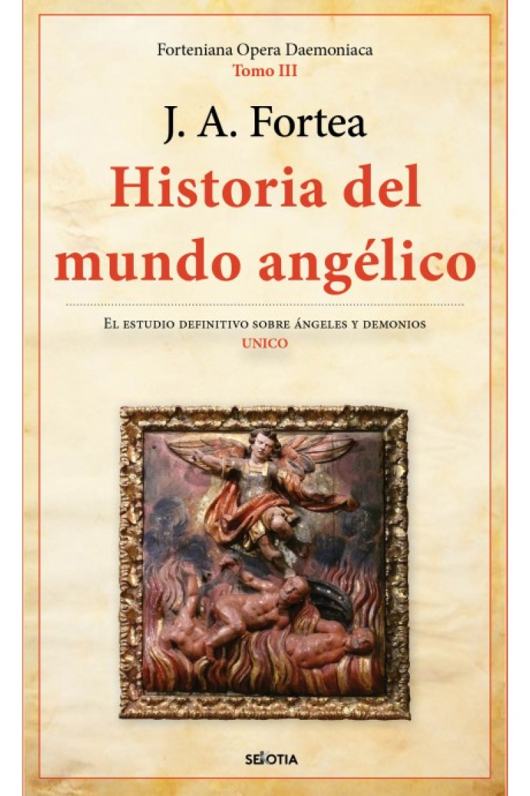 Historia del mundo angélico: el estudio definitivo sobre ángeles y demonios