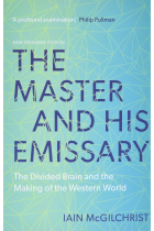 The Master and His Emissary: The Divided Brain and the Making of the Western World