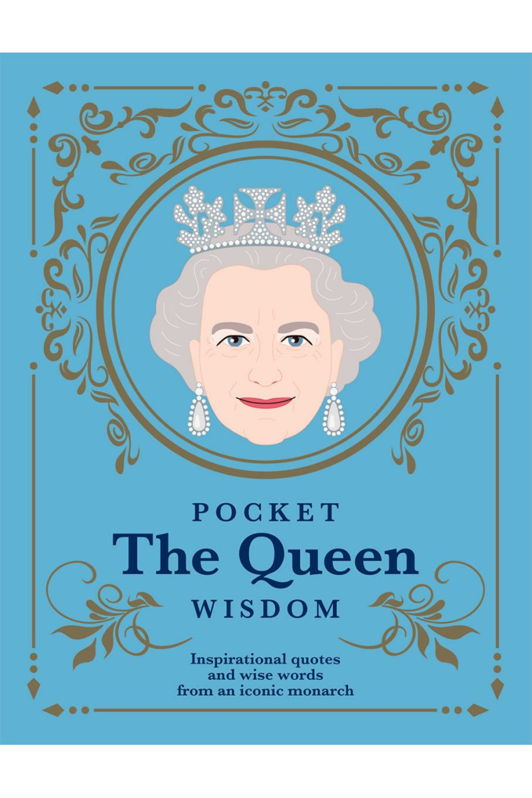 Pocket The Queen Wisdom: Inspirational Quotes and Wise Words from an Iconic Monarch