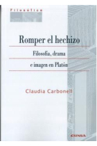 Romper el hechizo: filosofía, drama e imagen en Platón