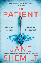 The Patient: the gripping new suspense thriller novel from the Sunday Times bestselling global phenomenon - Jane Shemilt is BACK!