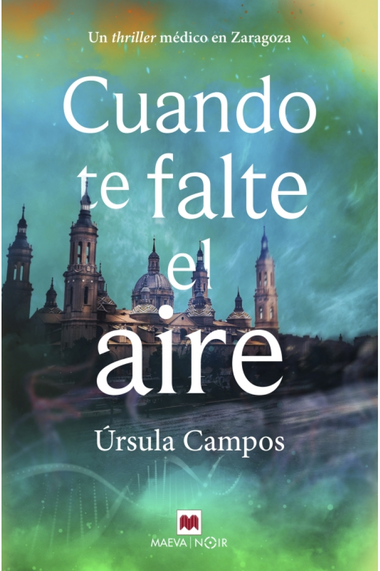 Cuando te falte el aire. Un thriller médico en Zaragoza