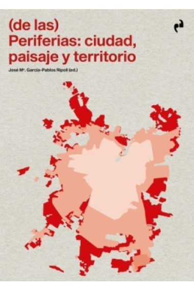 (de las) Periferias: ciudad, paisaje y territorio