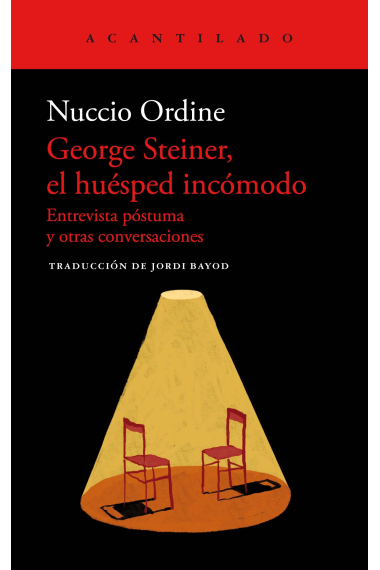 George Steiner, el huésped incómodo (Entrevista póstuma y otras conversaciones)