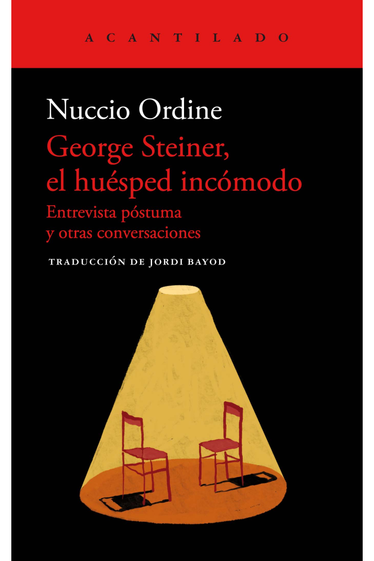 George Steiner, el huésped incómodo (Entrevista póstuma y otras conversaciones)