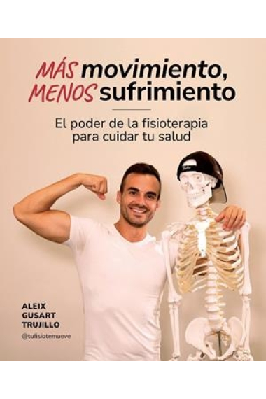 Más movimiento, menos sufrimiento. El poder de la fisioterapia para cuidar tu salud