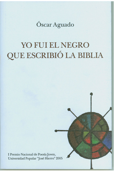 YO FUI EL NEGRO QUE ESCRIBIO LA BIBLIA