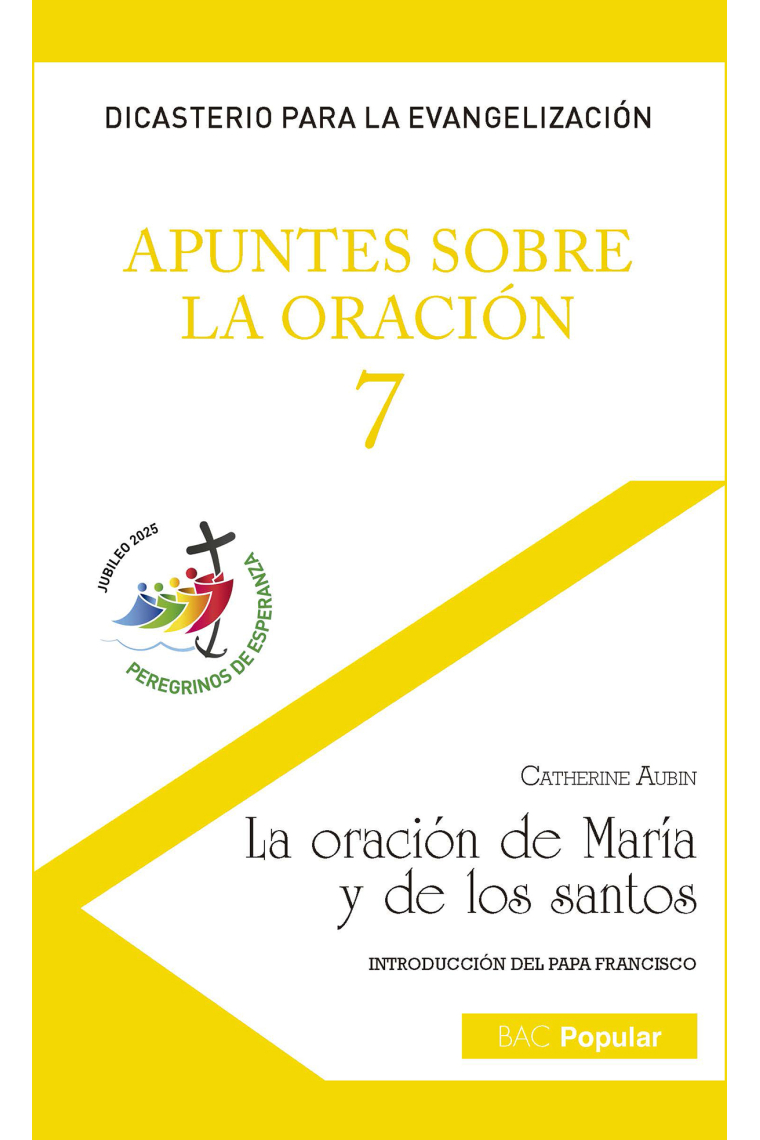 Apuntes sobre la oración, 7: La oración de María y de los santos