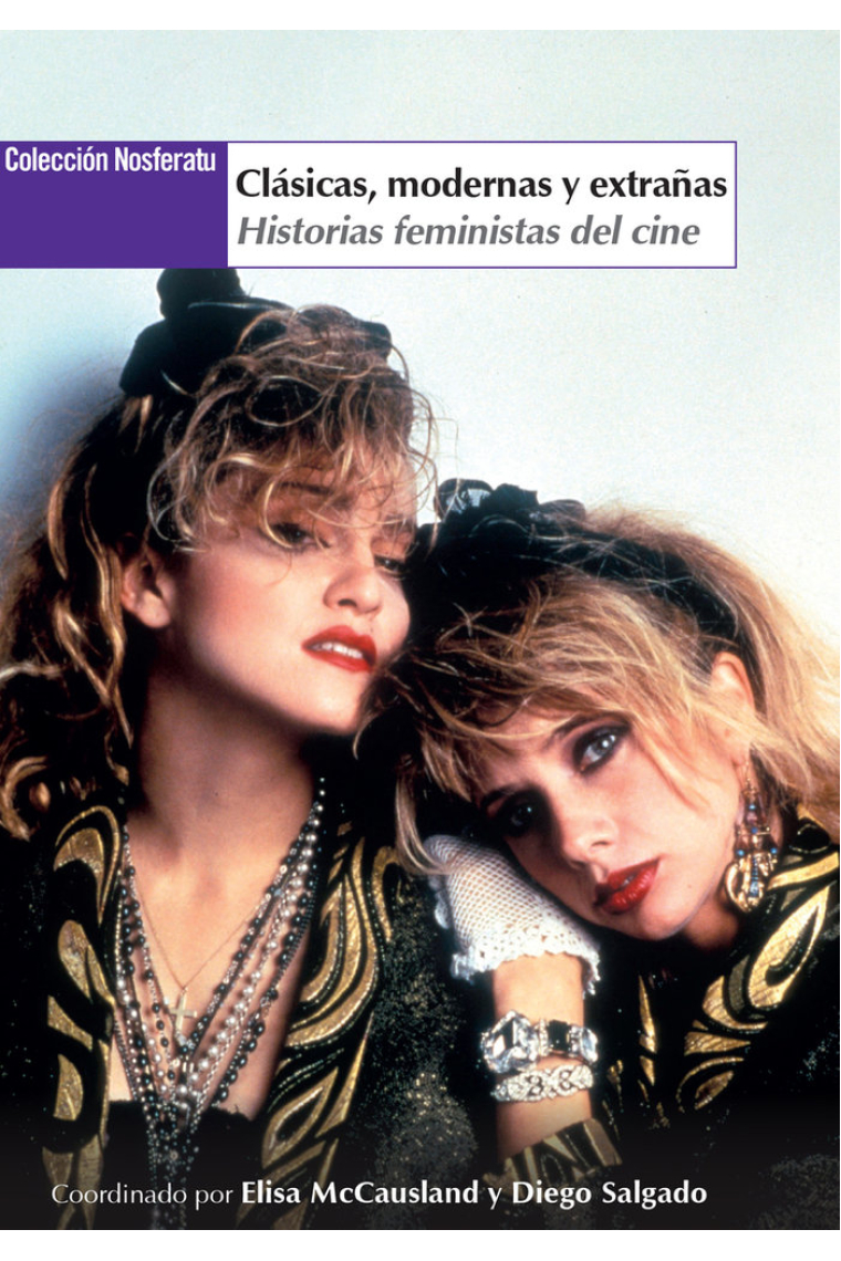 Clásicas, modernas y extrañas. Historias feministas del cine