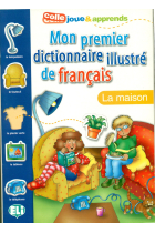 Mon premier dictionnaire illustré de français. La maison