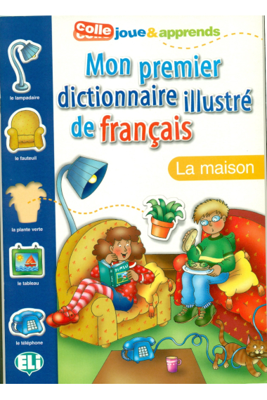 Mon premier dictionnaire illustré de français. La maison