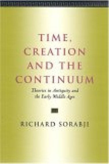 Time, creation and the continuum: theories in Antiquity and the Middle Ages