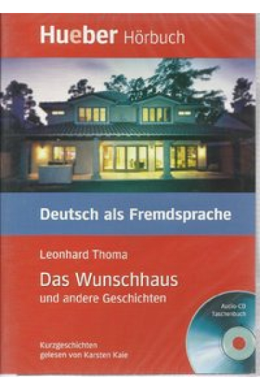 Das Wunschhaus und andere Geschichten. Audio-Cd+Taschenbusch (Hueber-Hörbuch)