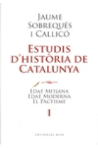 Estudis d' història de Catalunya I. Edat Mitjana. Edat Moderna. El Pactisme