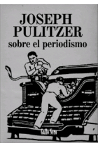 Sobre el periodismo (Joseph Pulitzer)