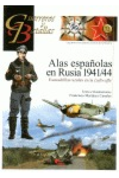 Alas españolas en Rusia 1941/44. Escuadrillas azules en la Luftwasse