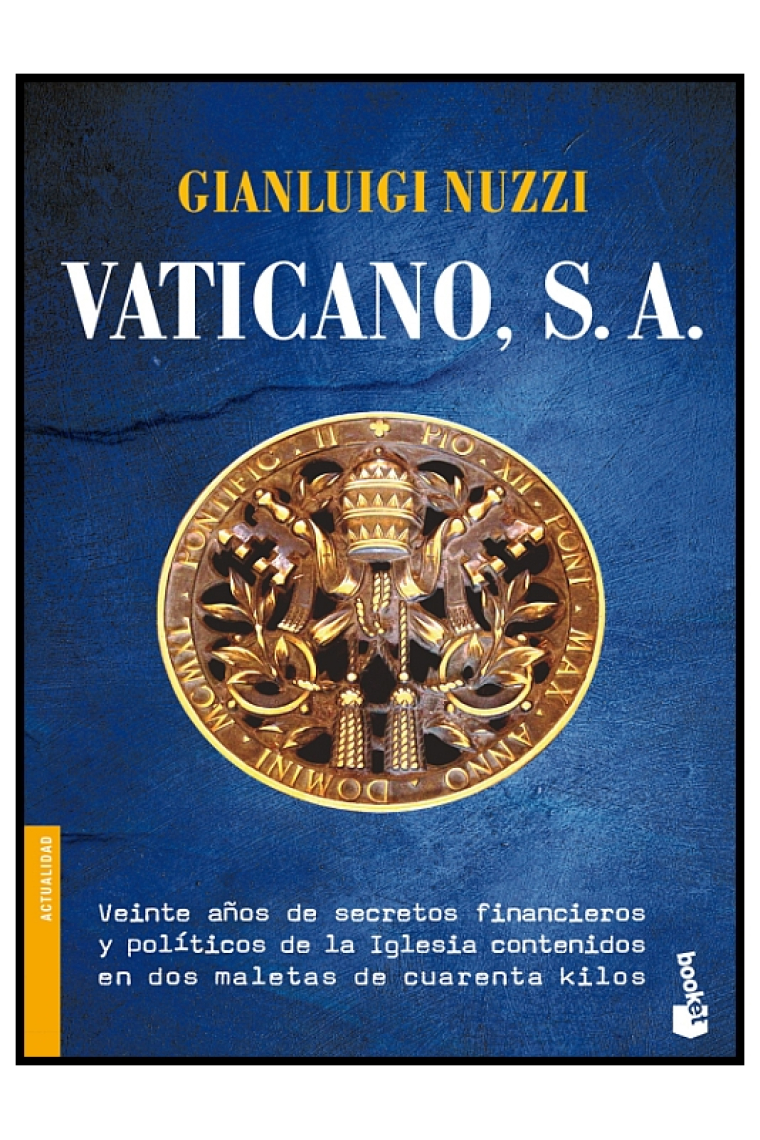 Vaticano S.A. Veinte años de secretos financieros y políticos de la Iglesia contenidos en dos maletas de cuarenta kilos