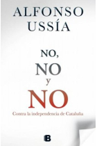 No, no y no. Contra la secesión de Cataluña